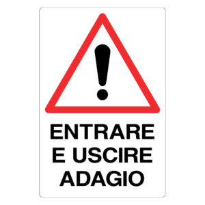 cartello attenzione entrare adagio