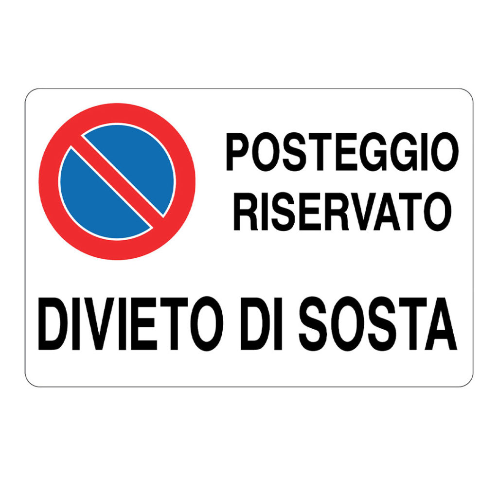 cartello posteggio riservato con divieto di sosta