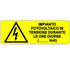 Cartello in alluminio "Impianto fotovoltaico in tensione durante le ore"