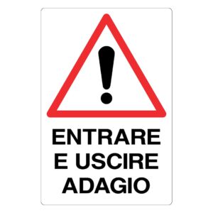 Cartello in alluminio "Entrare e uscire adagio"
